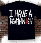 DEATHWISH I HAVE A DEATHWISH T-SHIRT IN BLACK